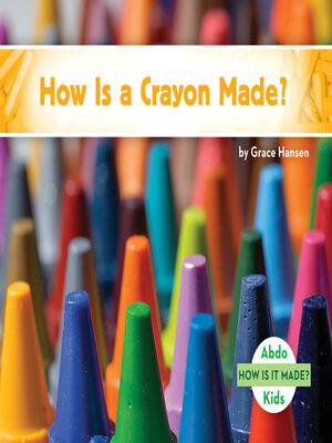 cover image of How Is a Crayon Made?